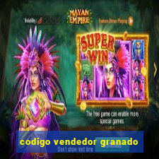 codigo vendedor granado